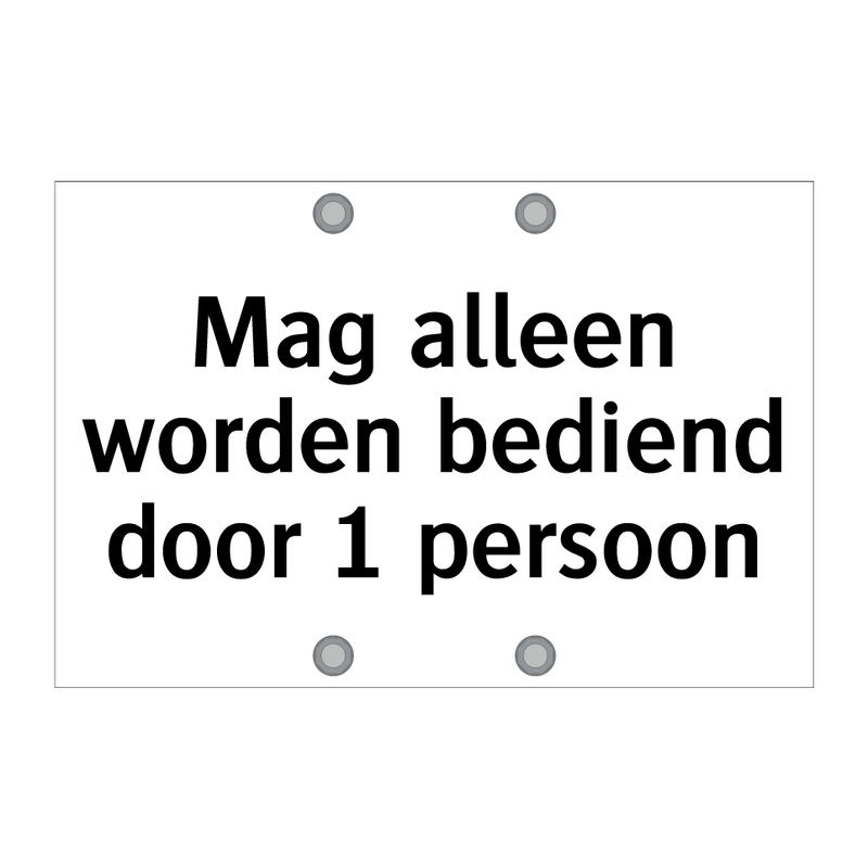 Mag alleen worden bediend door 1 persoon & Mag alleen worden bediend door 1 persoon