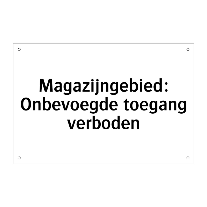 Magazijngebied: Onbevoegde toegang verboden & Magazijngebied: Onbevoegde toegang verboden