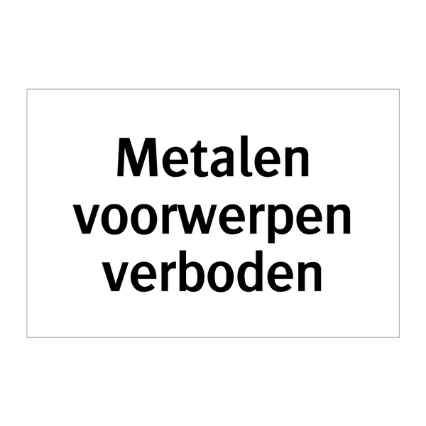 Metalen voorwerpen verboden & Metalen voorwerpen verboden & Metalen voorwerpen verboden