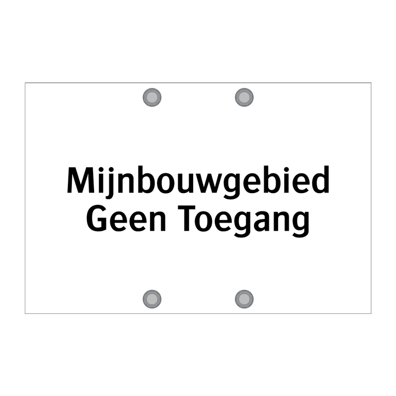 Mijnbouwgebied Geen Toegang & Mijnbouwgebied Geen Toegang & Mijnbouwgebied Geen Toegang