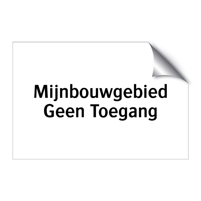 Mijnbouwgebied Geen Toegang & Mijnbouwgebied Geen Toegang & Mijnbouwgebied Geen Toegang