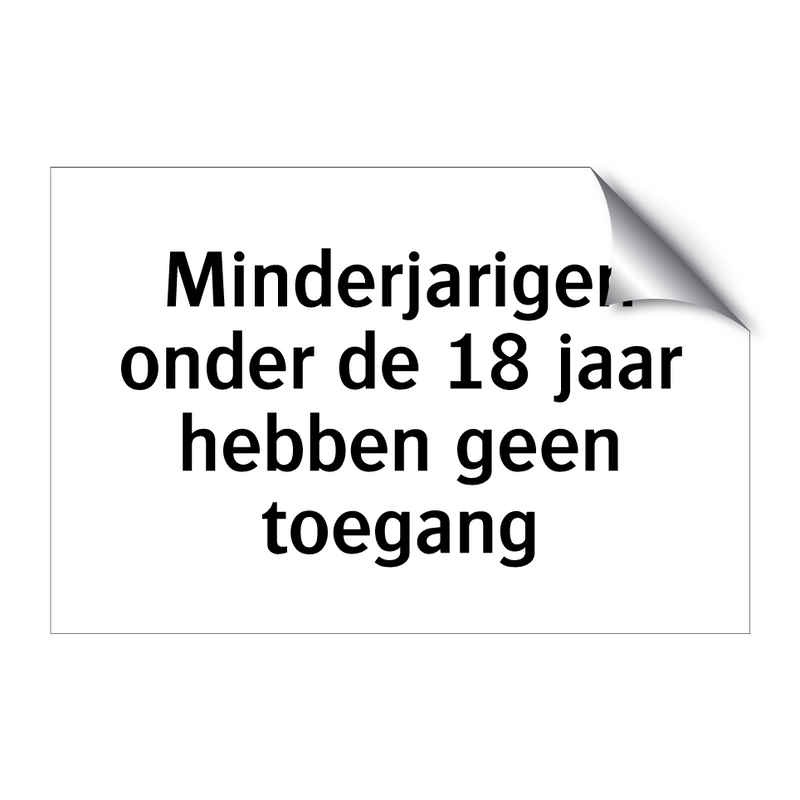 Minderjarigen onder de 18 jaar hebben geen toegang