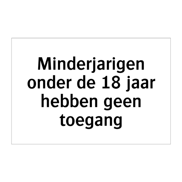 Minderjarigen onder de 18 jaar hebben geen toegang