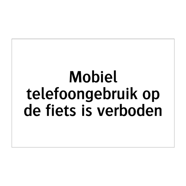 Mobiel telefoongebruik op de fiets is verboden & Mobiel telefoongebruik op de fiets is verboden