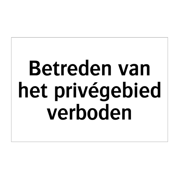 Betreden van het privégebied verboden & Betreden van het privégebied verboden