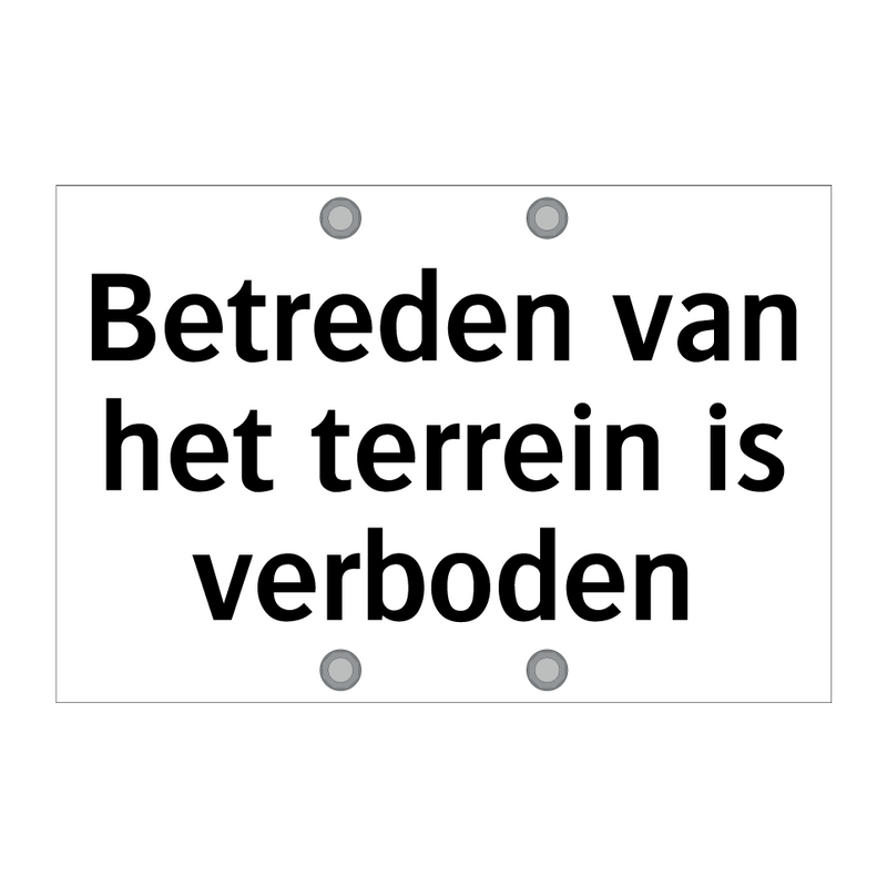 Betreden van het terrein is verboden & Betreden van het terrein is verboden