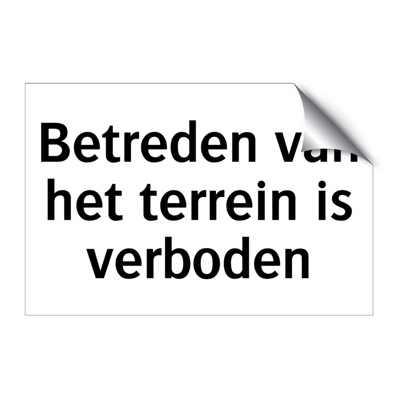 Betreden van het terrein is verboden & Betreden van het terrein is verboden