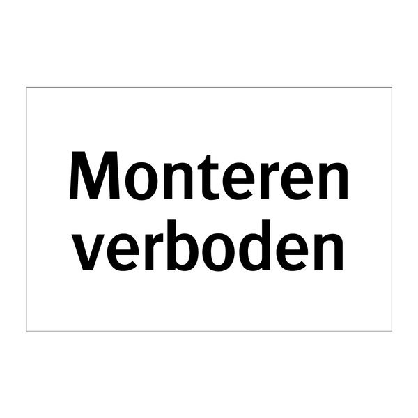 Monteren verboden & Monteren verboden & Monteren verboden & Monteren verboden & Monteren verboden