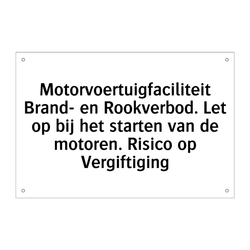 Motorvoertuigfaciliteit Brand- en Rookverbod. Let op bij het starten van de motoren. Risico op Vergiftiging