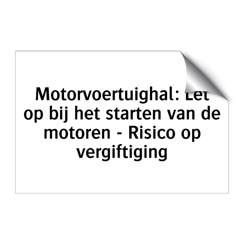 Motorvoertuighal: Let op bij het starten van de motoren - Risico op vergiftiging