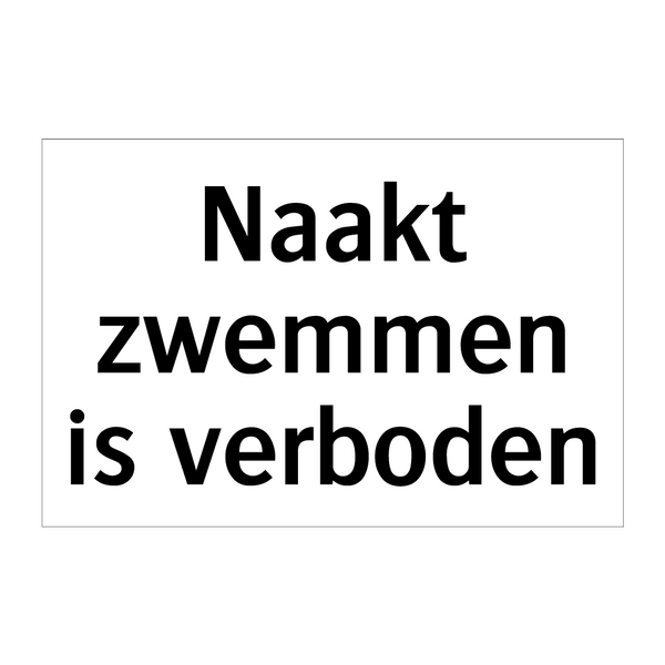 Naakt zwemmen is verboden & Naakt zwemmen is verboden & Naakt zwemmen is verboden