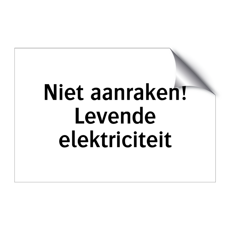 Niet aanraken! Levende elektriciteit & Niet aanraken! Levende elektriciteit