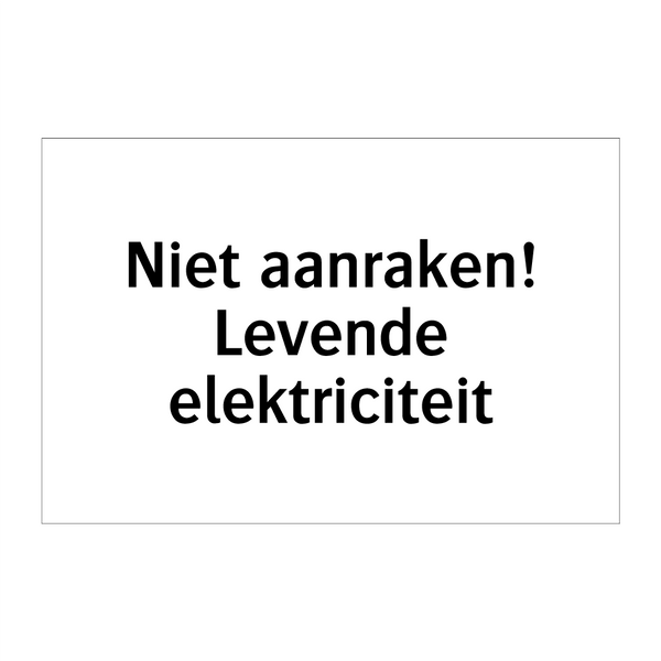 Niet aanraken! Levende elektriciteit & Niet aanraken! Levende elektriciteit