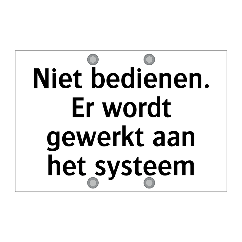 Niet bedienen. Er wordt gewerkt aan het systeem & Niet bedienen. Er wordt gewerkt aan het systeem