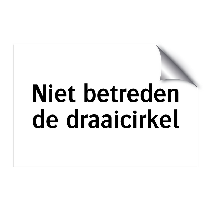 Niet betreden de draaicirkel & Niet betreden de draaicirkel & Niet betreden de draaicirkel