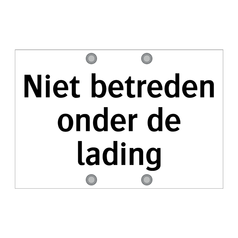 Niet betreden onder de lading & Niet betreden onder de lading & Niet betreden onder de lading