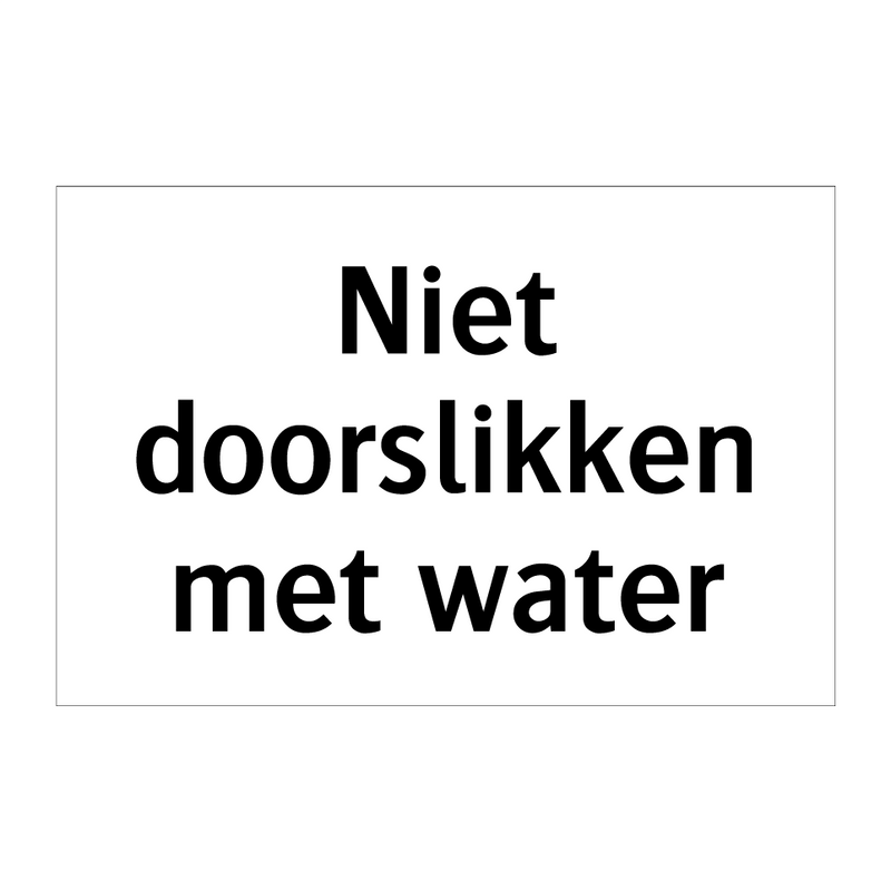 Niet doorslikken met water & Niet doorslikken met water & Niet doorslikken met water