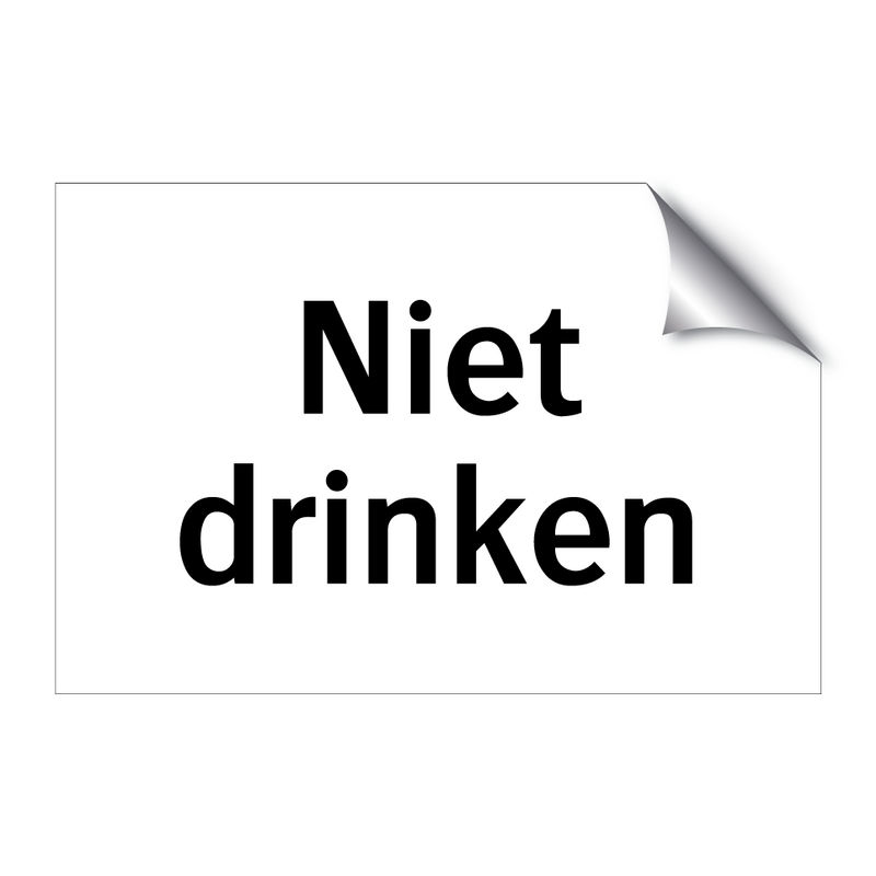 Niet drinken & Niet drinken & Niet drinken & Niet drinken