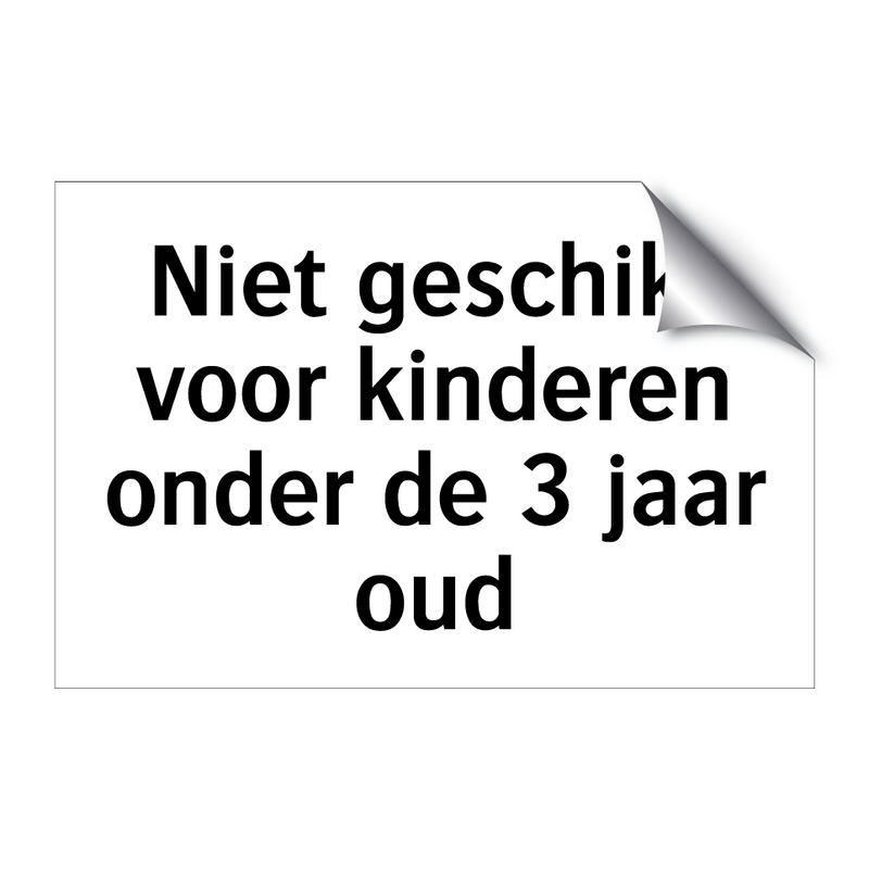 Niet geschikt voor kinderen onder de 3 jaar oud & Niet geschikt voor kinderen onder de 3 jaar oud