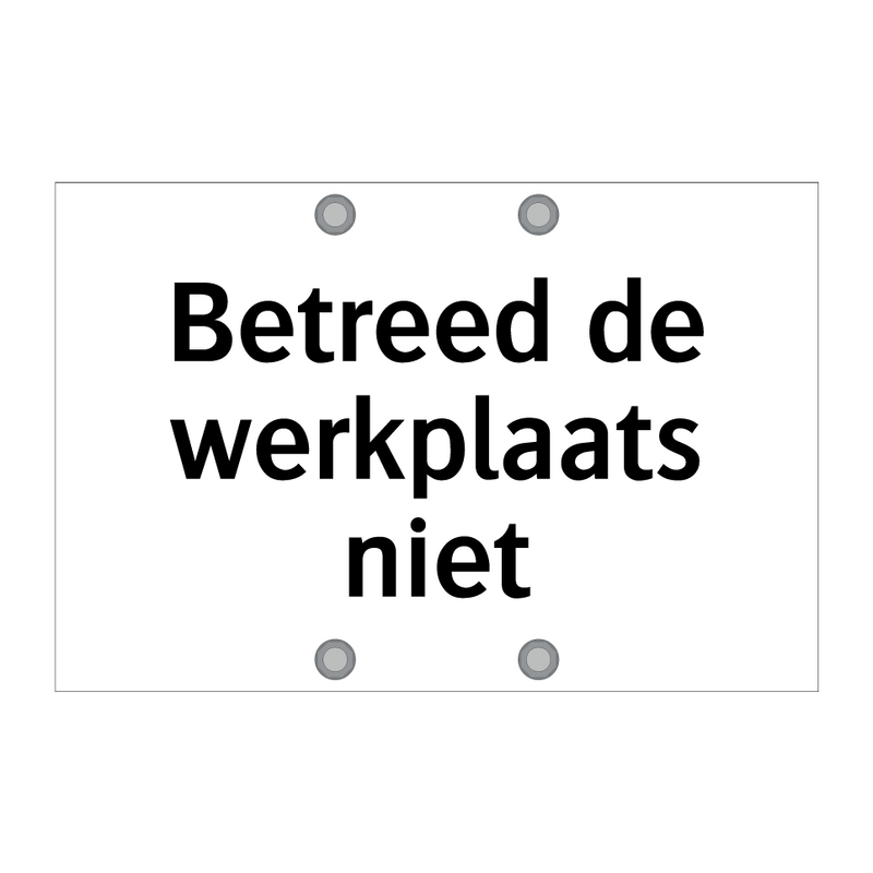 Betreed de werkplaats niet & Betreed de werkplaats niet & Betreed de werkplaats niet