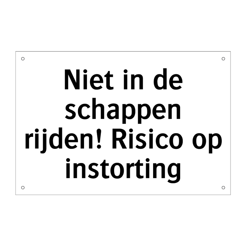 Niet in de schappen rijden! Risico op instorting & Niet in de schappen rijden! Risico op instorting