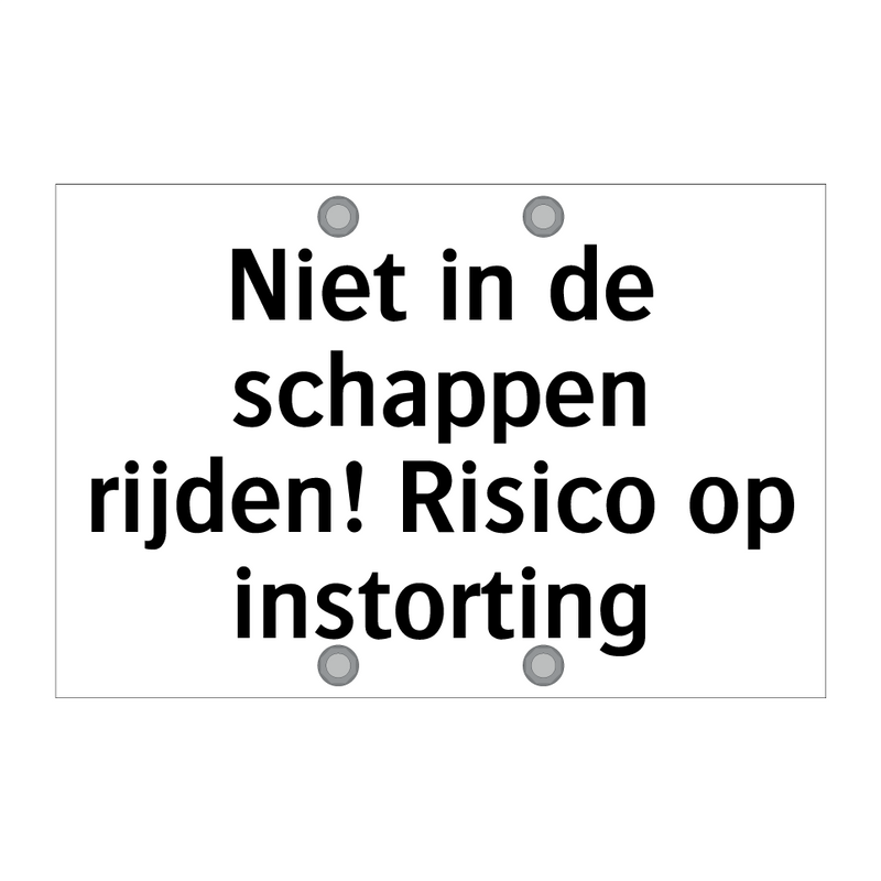 Niet in de schappen rijden! Risico op instorting & Niet in de schappen rijden! Risico op instorting