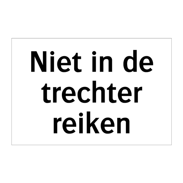 Niet in de trechter reiken & Niet in de trechter reiken & Niet in de trechter reiken