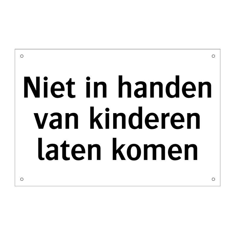 Niet in handen van kinderen laten komen & Niet in handen van kinderen laten komen