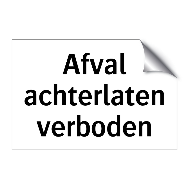 Afval achterlaten verboden & Afval achterlaten verboden & Afval achterlaten verboden