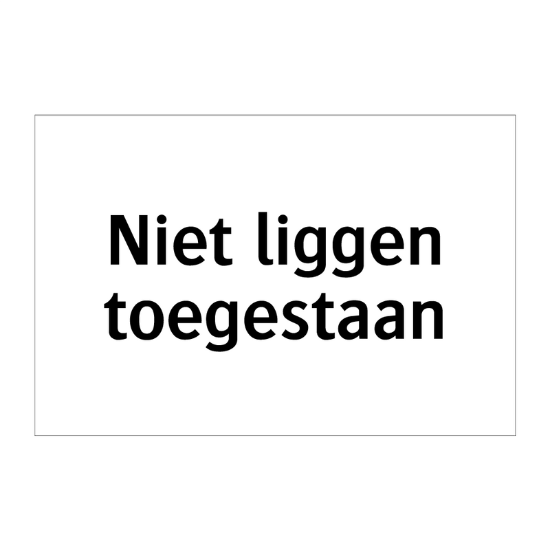 Niet liggen toegestaan & Niet liggen toegestaan & Niet liggen toegestaan & Niet liggen toegestaan