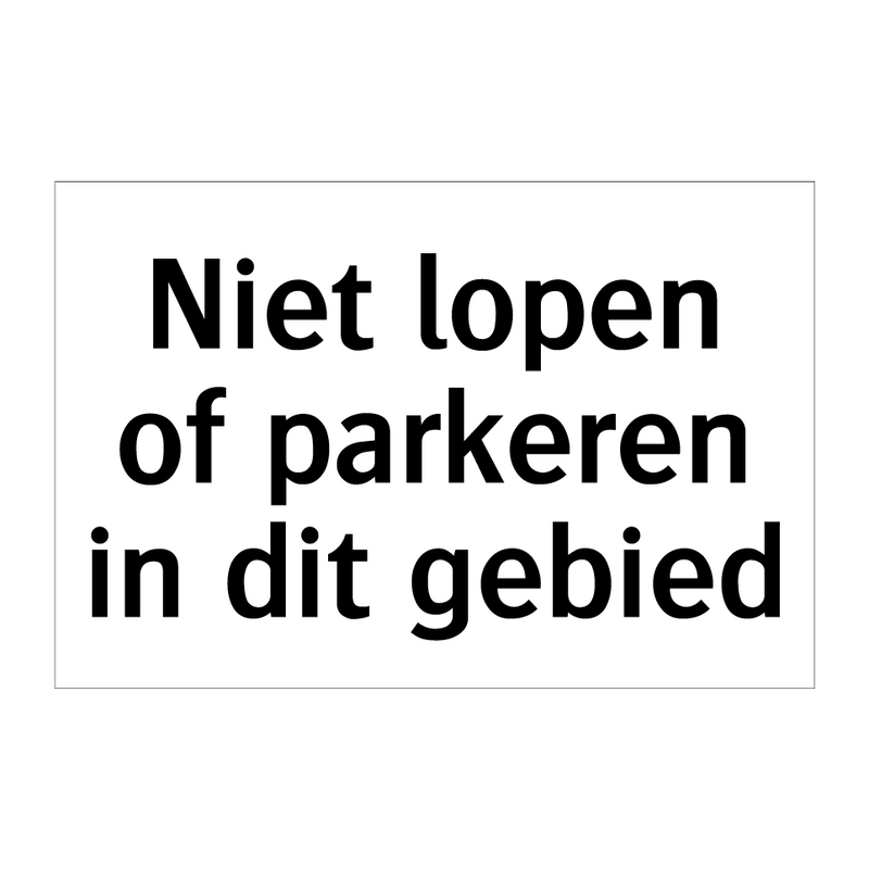 Niet lopen of parkeren in dit gebied & Niet lopen of parkeren in dit gebied