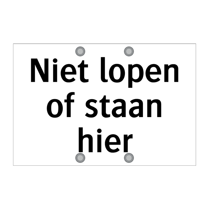 Niet lopen of staan hier & Niet lopen of staan hier & Niet lopen of staan hier