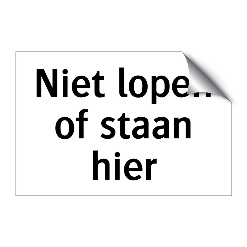 Niet lopen of staan hier & Niet lopen of staan hier & Niet lopen of staan hier