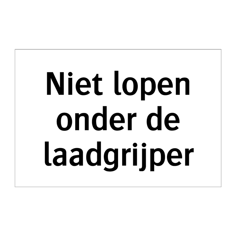 Niet lopen onder de laadgrijper & Niet lopen onder de laadgrijper & Niet lopen onder de laadgrijper