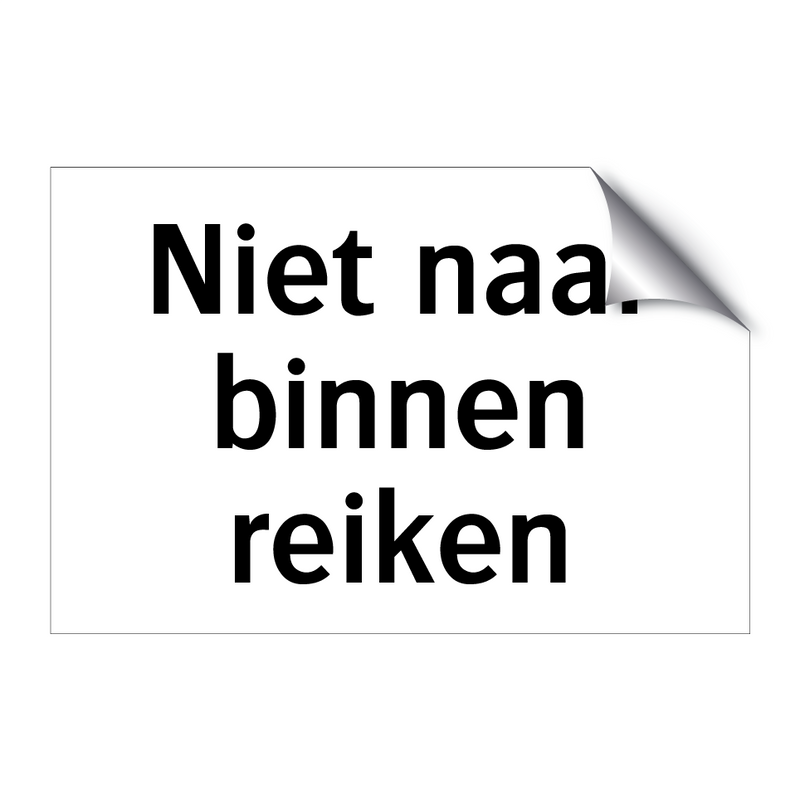 Niet naar binnen reiken & Niet naar binnen reiken & Niet naar binnen reiken