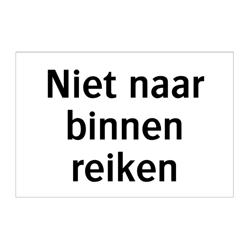 Niet naar binnen reiken & Niet naar binnen reiken & Niet naar binnen reiken