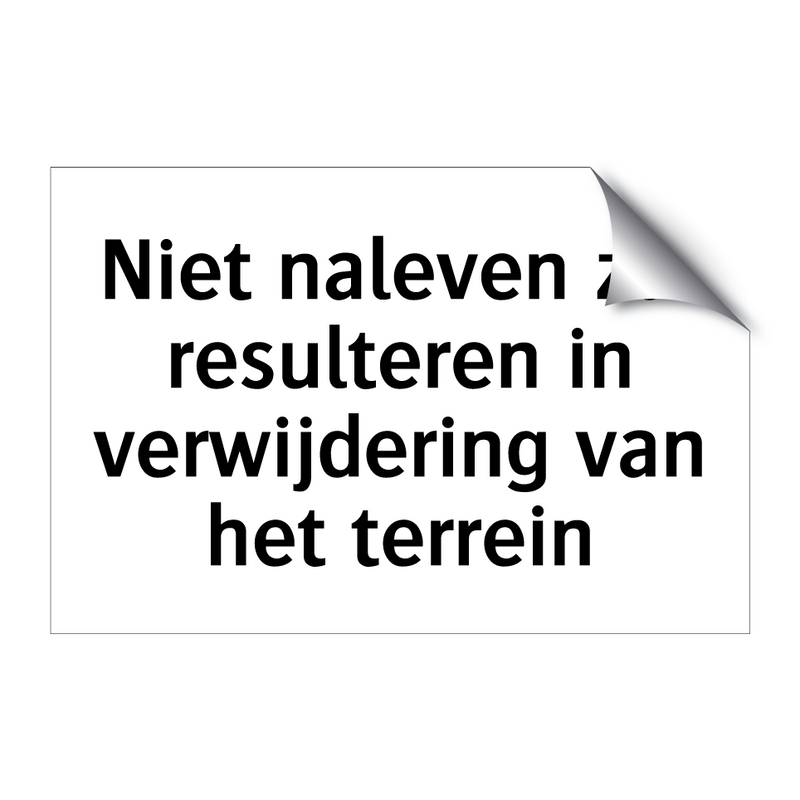 Niet naleven zal resulteren in verwijdering van het terrein