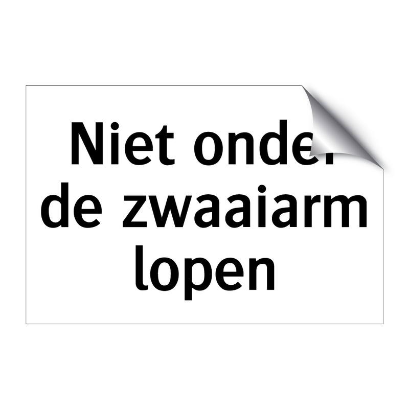 Niet onder de zwaaiarm lopen & Niet onder de zwaaiarm lopen & Niet onder de zwaaiarm lopen