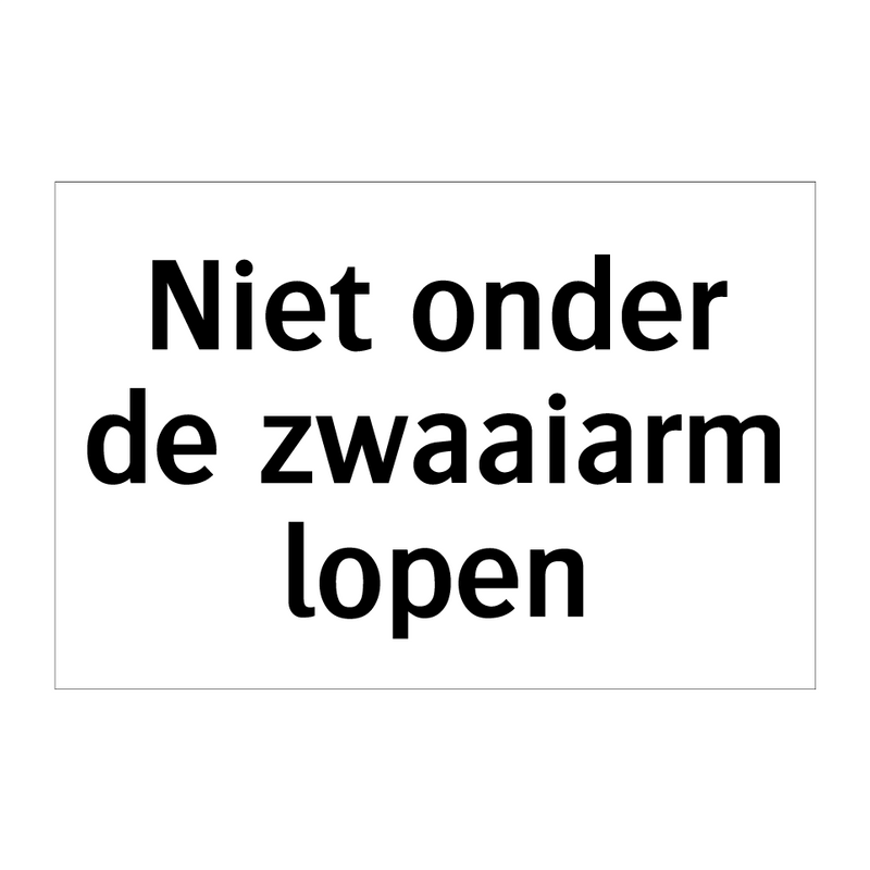 Niet onder de zwaaiarm lopen & Niet onder de zwaaiarm lopen & Niet onder de zwaaiarm lopen