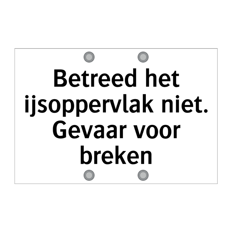 Betreed het ijsoppervlak niet. Gevaar voor breken