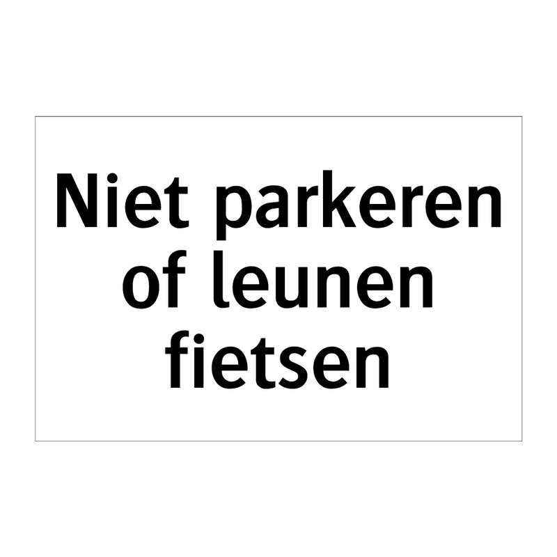 Niet parkeren of leunen fietsen & Niet parkeren of leunen fietsen & Niet parkeren of leunen fietsen