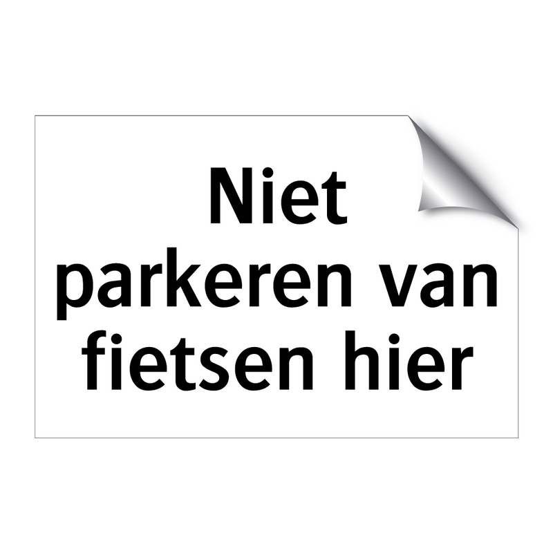 Niet parkeren van fietsen hier & Niet parkeren van fietsen hier & Niet parkeren van fietsen hier