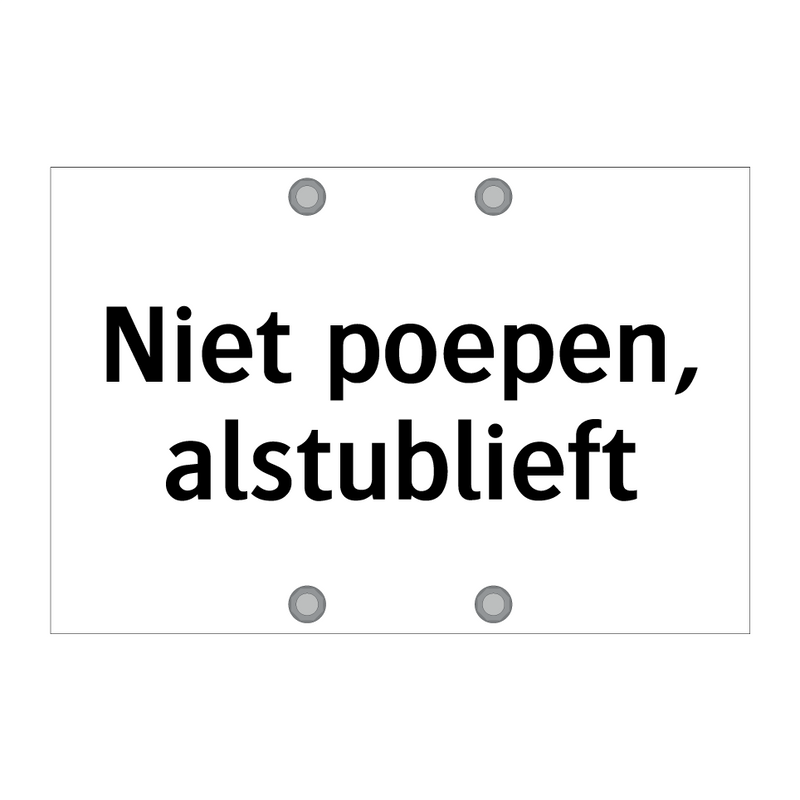 Niet poepen, alstublieft & Niet poepen, alstublieft & Niet poepen, alstublieft