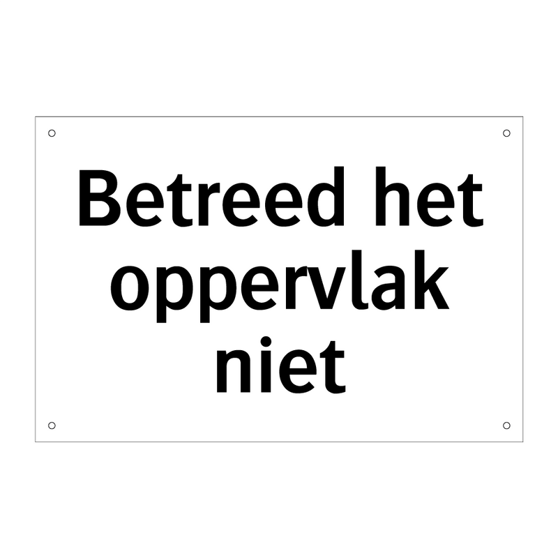 Betreed het oppervlak niet & Betreed het oppervlak niet & Betreed het oppervlak niet