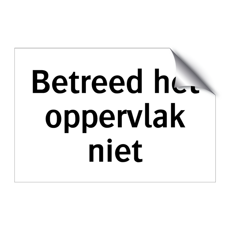 Betreed het oppervlak niet & Betreed het oppervlak niet & Betreed het oppervlak niet