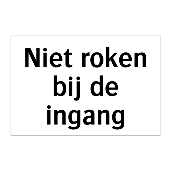 Niet roken bij de ingang & Niet roken bij de ingang & Niet roken bij de ingang