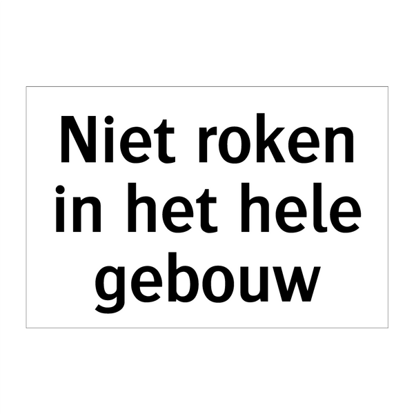 Niet roken in het hele gebouw & Niet roken in het hele gebouw & Niet roken in het hele gebouw