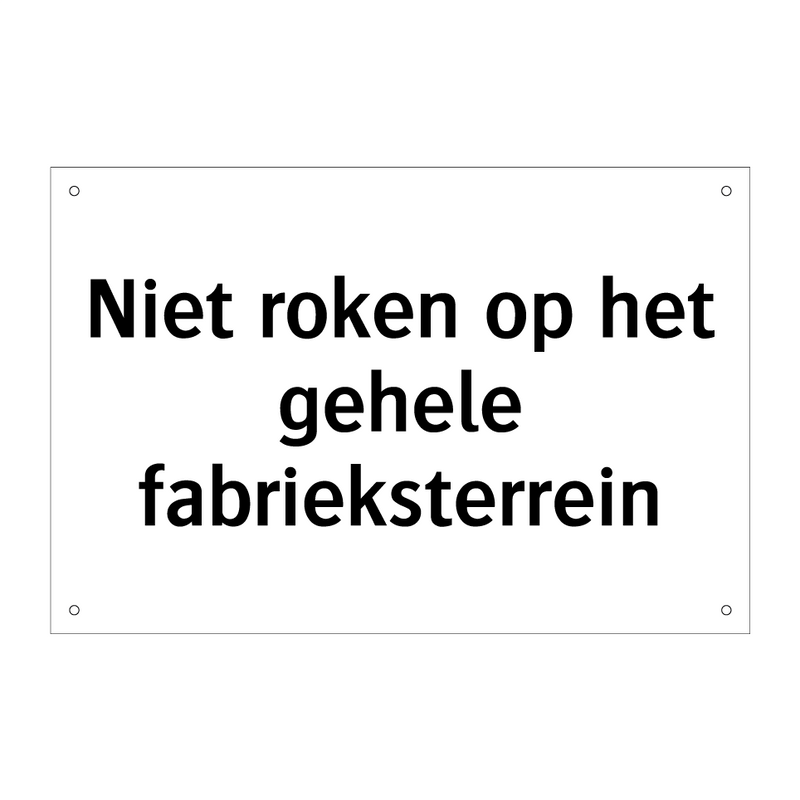 Niet roken op het gehele fabrieksterrein & Niet roken op het gehele fabrieksterrein