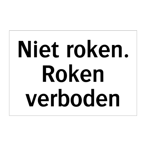 Niet roken. Roken verboden & Niet roken. Roken verboden & Niet roken. Roken verboden