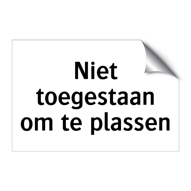 Niet toegestaan om te plassen & Niet toegestaan om te plassen & Niet toegestaan om te plassen